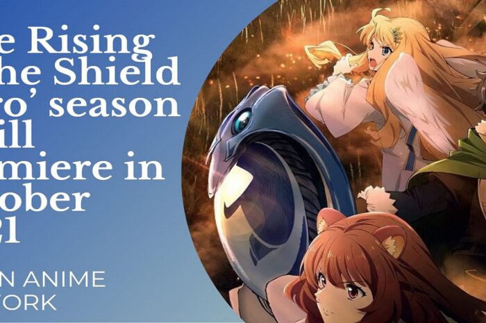 The Rising of the Shield Hero Season 2 will premiere in October 2021!