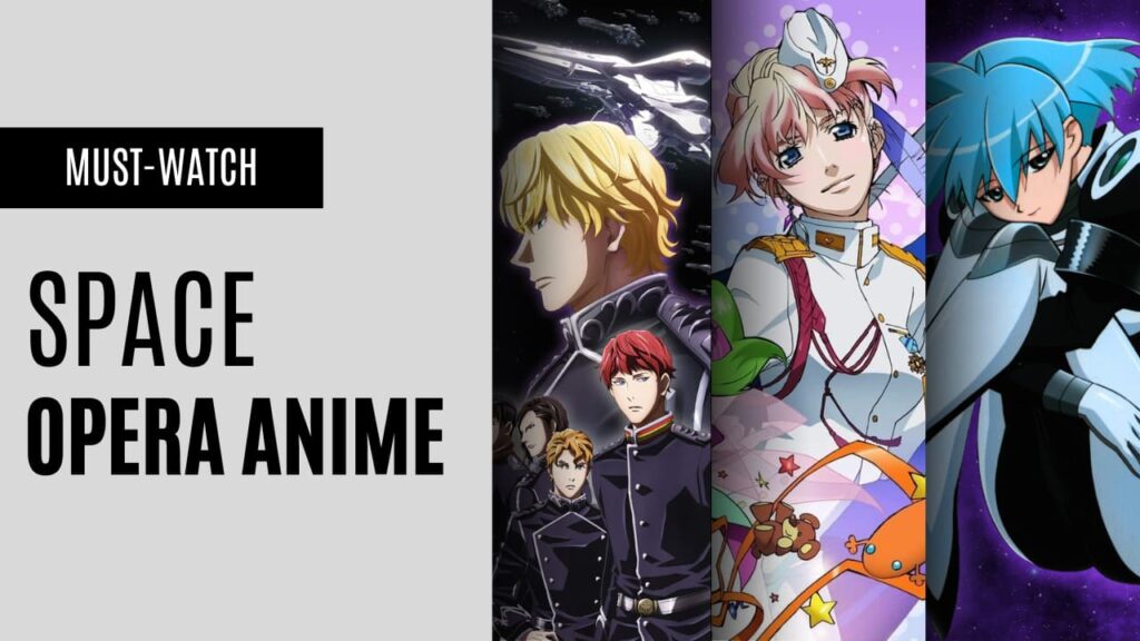 Best Space Opera Anime That Take You Beyond the Stars