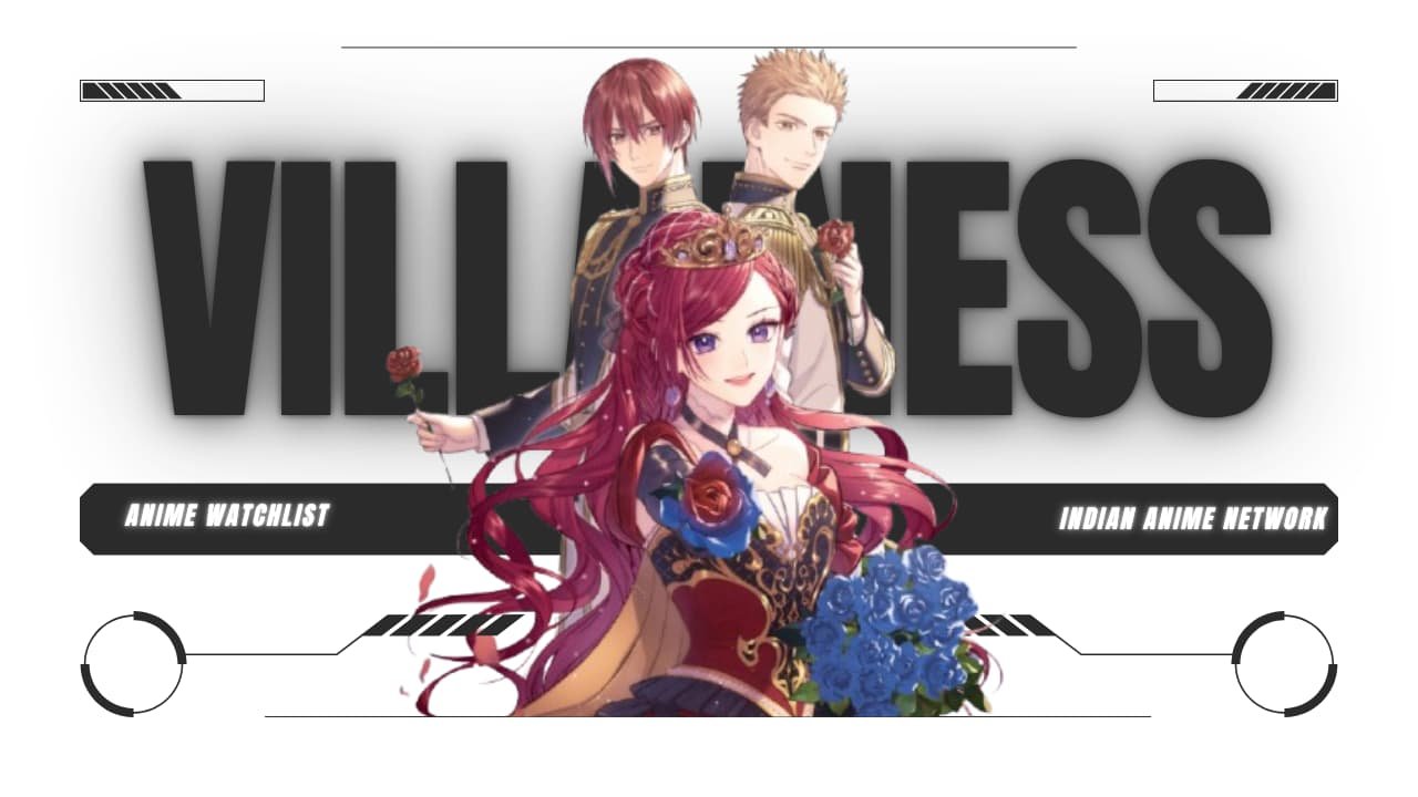 Villainess Anime Watchlist