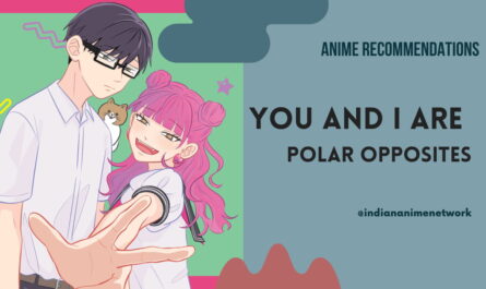 Anime Like You and I Are Polar Opposites